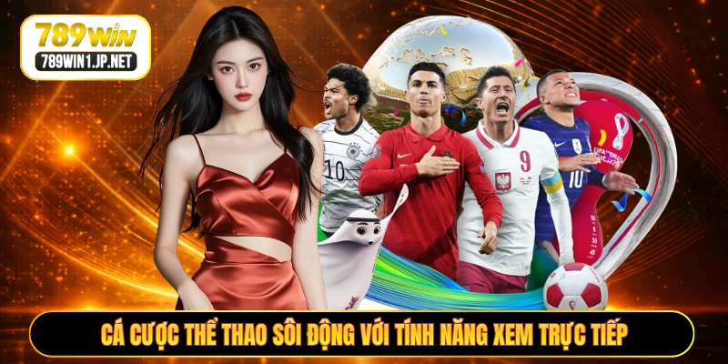 Cá cược thể thao sôi động với tính năng xem trực tiếp Cá cược thể thao sôi động với tính năng xem trực tiếp