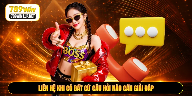Liên hệ khi có bất cứ câu hỏi nào cần giải đáp Liên hệ khi có bất cứ câu hỏi nào cần giải đáp