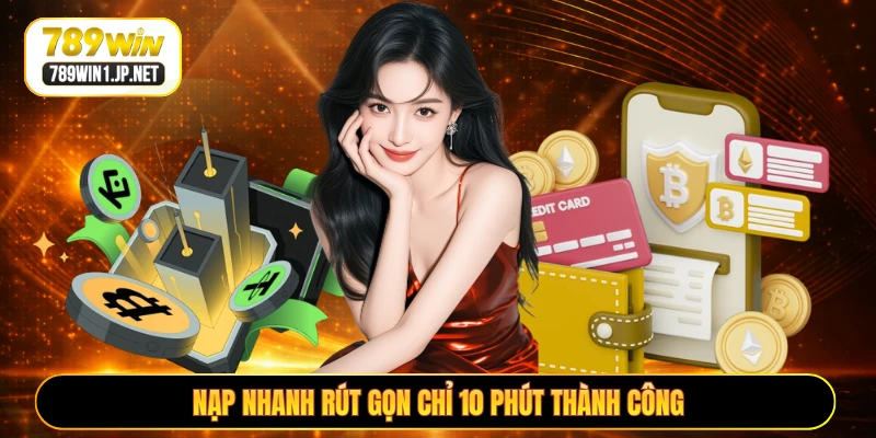 Nạp nhanh rút gọn chỉ 10 phút thành công Nạp nhanh rút gọn chỉ 10 phút thành công